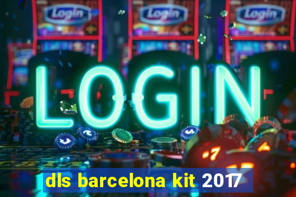 dls barcelona kit 2017